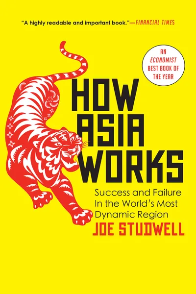 Cover of How Asia Works: Success and Failure in the World's Most Dynamic Region